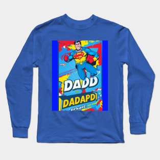 Super Dad: The Heroic Emblem of Fatherhood Long Sleeve T-Shirt